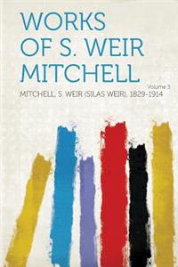 Works of S. Weir Mitchell Volume 3