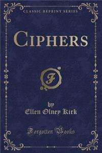 Ciphers (Classic Reprint)