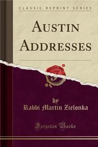 Austin Addresses (Classic Reprint)