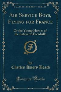Air Service Boys, Flying for France