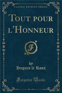 Tout Pour l'Honneur (Classic Reprint)