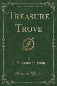 Treasure Trove (Classic Reprint)