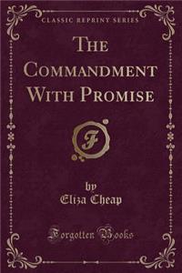 The Commandment with Promise (Classic Reprint)