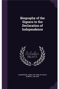 Biography of the Signers to the Declaration of Independence