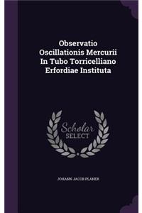 Observatio Oscillationis Mercurii In Tubo Torricelliano Erfordiae Instituta