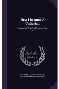 How I Became A Unitarian