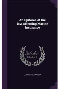 An Epitome of the law Affecting Marine Insurance