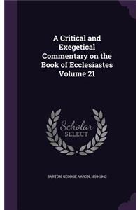 A Critical and Exegetical Commentary on the Book of Ecclesiastes Volume 21