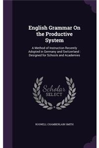 English Grammar On the Productive System