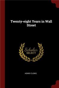 Twenty-eight Years in Wall Street