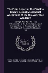 The Final Report of the Panel to Review Sexual Misconduct Allegations at the U.S. Air Force Academy