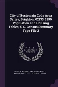 City of Boston Zip Code Area Series, Brighton, 02135, 1990 Population and Housing Tables, U.S. Census Summary Tape File 3