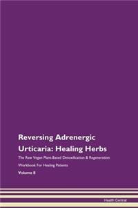 Reversing Adrenergic Urticaria