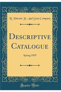 Descriptive Catalogue: Spring 1929 (Classic Reprint)