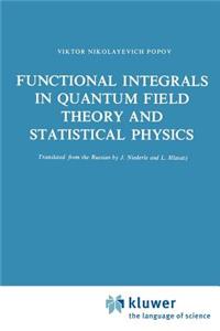 Functional Integrals in Quantum Field Theory and Statistical Physics