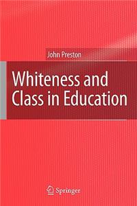 Whiteness and Class in Education