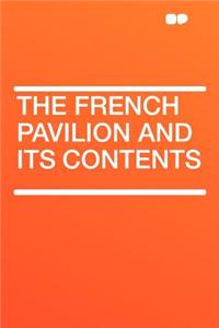The French Pavilion and Its Contents