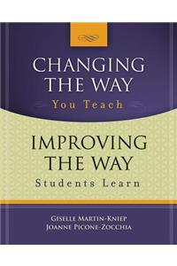 Changing the Way You Teach, Improving the Way Students Learn