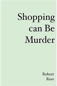 Shopping can be Murder