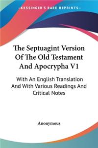 The Septuagint Version Of The Old Testament And Apocrypha V1