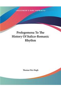 Prolegomena To The History Of Italico-Romanic Rhythm
