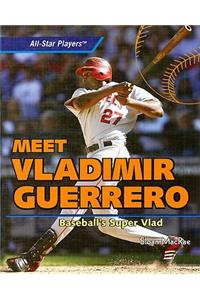 Meet Vladimir Guerrero