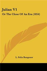 Julian V1: Or The Close Of An Era (1854)