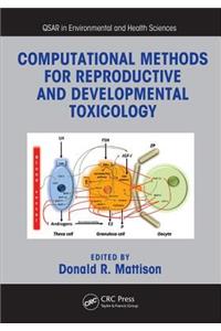 Computational Methods for Reproductive and Developmental Toxicology