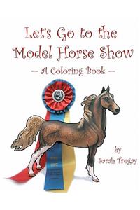 Let's Go To The Model Horse Show