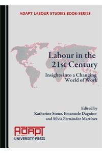 Labour in the 21st Century: Insights Into a Changing World of Work