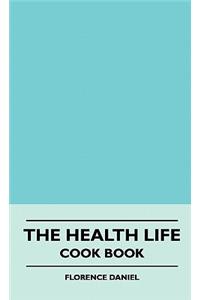 The Health Life - Cook Book