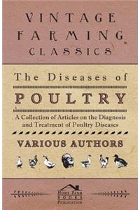 Diseases of Poultry - A Collection of Articles on the Diagnosis and Treatment of Poultry Diseases