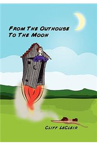 From the Outhouse to the Moon