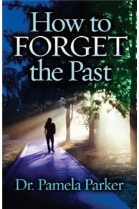 How to Forget the Past