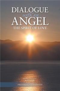 Dialogue with an Angel the Spirit of Love