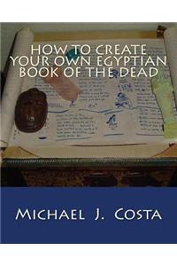 How to Create Your Own Egyptian Book of the Dead