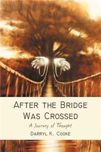 After the Bridge Was Crossed
