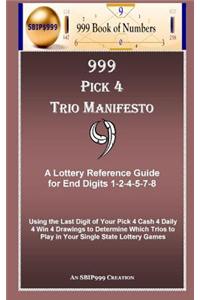 999 Pick 4 Trio Manifesto