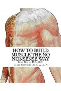 How to Gain Muscle The No Nonsense Way