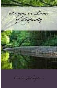 Singing in Times of Difficulty