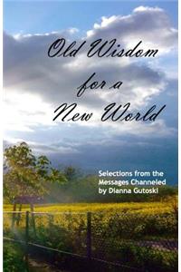 Old Wisdom for a New World