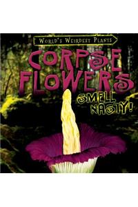 Corpse Flowers Smell Nasty!
