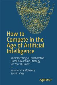 How to Compete in the Age of Artificial Intelligence