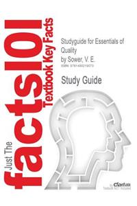 Studyguide for Essentials of Quality by Sower, V. E.