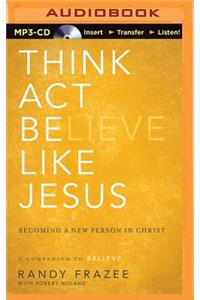 Think, Act, Be Like Jesus