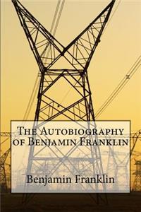 The Autobiography of Benjamin Franklin