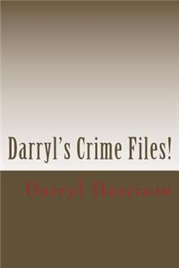 Darryl's Crime Files
