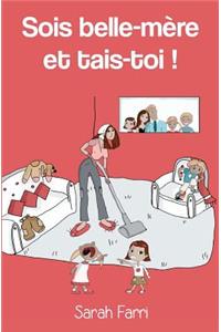 Sois belle-mere et tais-toi !