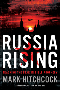 Russia Rising: Tracking the Bear in Bible Prophecy