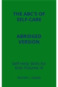 Self Help Skills for Kids - Volume IV - Abridged